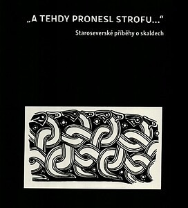 "A tehdy pronesl strofu…" - Příběhy o skaldech